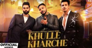Khulle Kharche Lyrics - Prince Narula, Parmish Verma & Raftaar