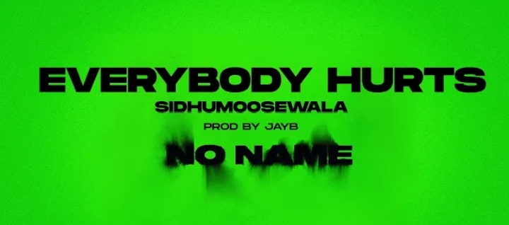 Everybody Hurts Lyrics - Sidhu Moose Wala