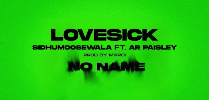 Love Sick Lyrics - Sidhu Moose Wala Ft. AR Paisley