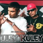 Kuley Kuley Lyrics - Yo Yo Honey Singh & Apache Indian