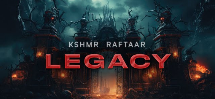 Legacy Lyrics - KSHMR & Raftaar