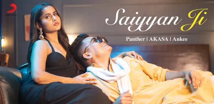 Saiyyan Ji Lyrics - Panther Ft. Akasa